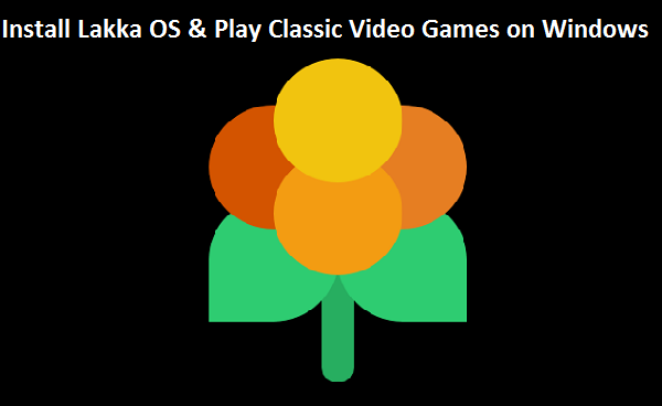 How to Install Lakka OS and Play Classic Video Games on Windows PC ...