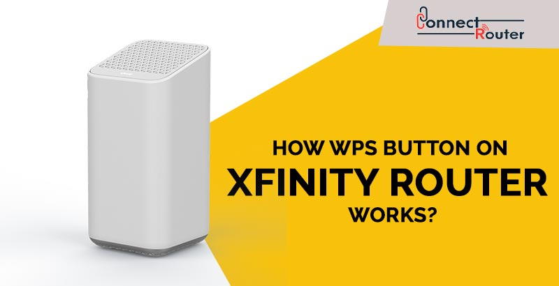How Wps Button On Xfinity Router Works Dailygram The Business Network 7683