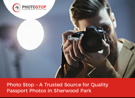 Photo Stop – A Trusted Source for Quality Passport Photos in Sherwood Park
