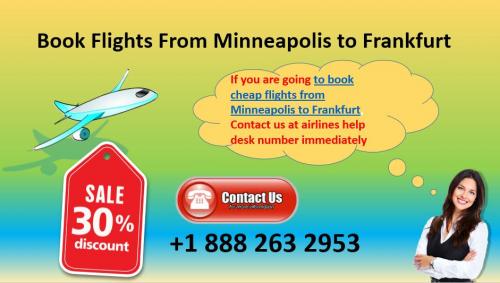 Contact us at +1 888 263 2953 to book cheap Flights from Minnepolis to Frankfurt