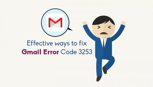 Effective ways to fix Gmail Error Code 3253