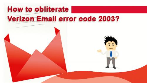 How to obliterate Verizon Email error code 2003