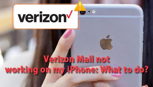 Verizon Mail not working on my iPhone What to do