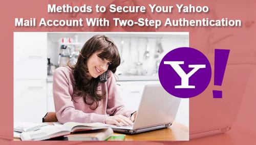 Methods to Secure Your Yahoo Mail Account With Two-Step Authentication