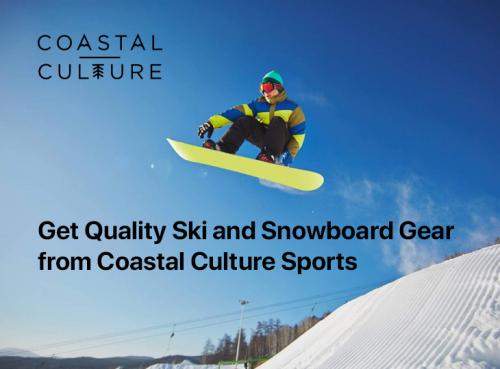 Get Quality Ski and Snowboard Gear from Coastal Culture Sports