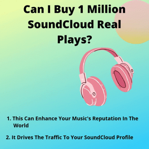 Can I Buy 1 Million SoundCloud Real Plays