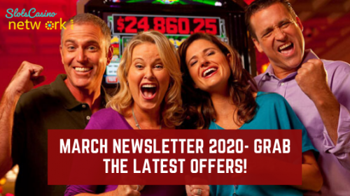 March Newsletter 2020- Grab the latest offers!