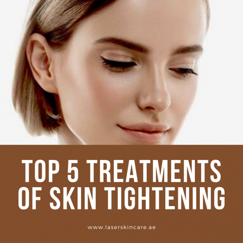 Top 5 Treatments of Skin Tightening