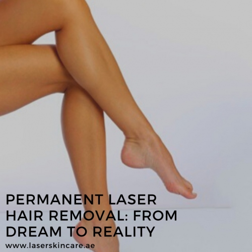 Permanent Laser Hair Removal From Dream to Reality