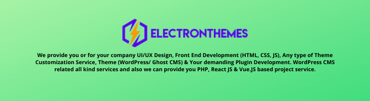 We provide you or for your company UI_UX Design, Front End Development (HTML, CSS, JS), Any type of Theme Customization Service, Theme (WordPress_ Ghost CMS) & Your demanding Plugin Development. WordPress CMS related