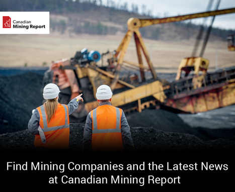 Find Mining Companies and the Latest News at Canadian Mining Report