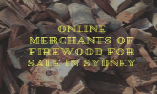 Online Merchants of Firewood for Sale in Sydney