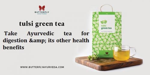 Tulsi Green tea - Take Ayurvedic tea for digestion & its other health benefits