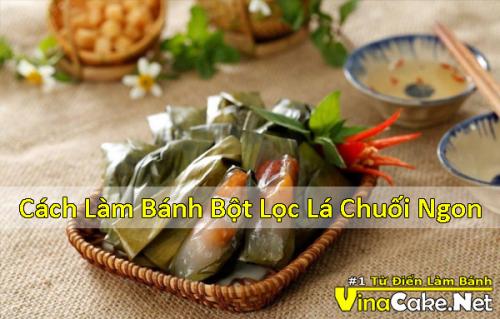 cach-lam-banh-bot-loc-la-chuoi-ngon-tai-nha