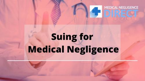 Suing for  Medical Negligence