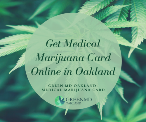 Get Medical Marijuana Card Online in Oakland