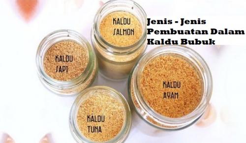 Jenis - Jenis Pembuatan Dalam Kaldu Bubuk