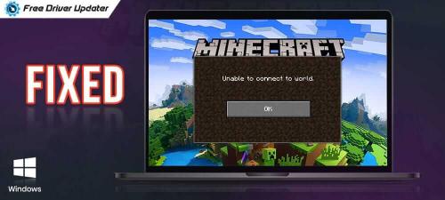 [Fixed] Unable to connect to world Minecraft on Windows 10