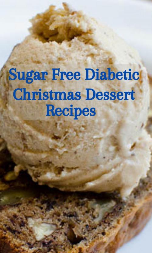 Diabetic Dessert Recipes For Christmas 2