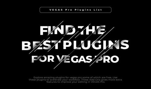 Top Essential VEGAS Pro Plugins For Accelerating Your Workflow