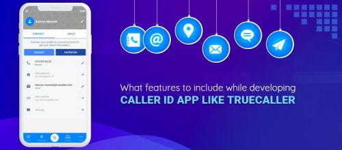 what-features-to-include-while-developing-caller-id-app-like-truecaller