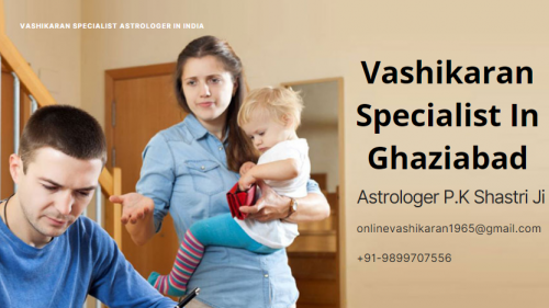 Vashikaran Specialist In Ghaziabad