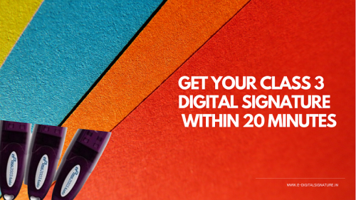 GET YOUR CLASS 3 DIGITAL SIGNATURE WITHIN 20 MINUTES (1)