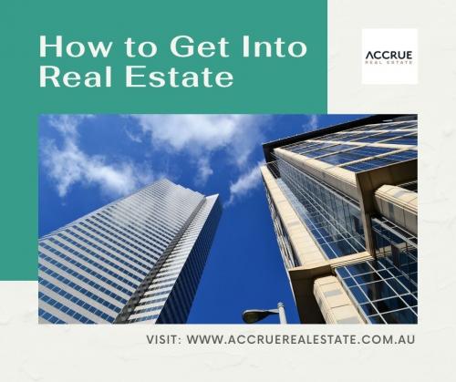 How to Get Into Real Estate