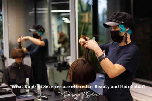 What Kinds of Services are offered by Beauty and Hair Salon?