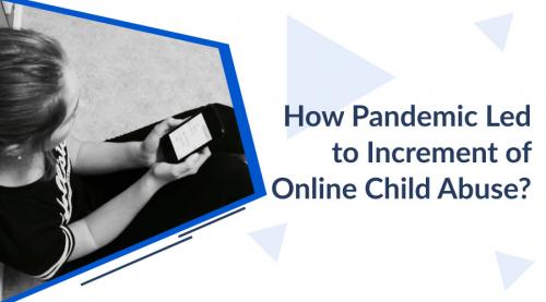 How-pandemic-led-to-increment-in-Online-Chid-abuse