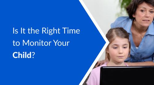 is-it-right-time-to-monitor-your-child