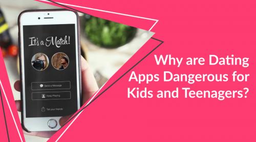 why-are-dating-apps-dangerous-for-kids-and-teenagers