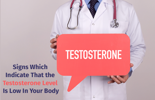 Signs which indicate that the testosterone level is low in your body