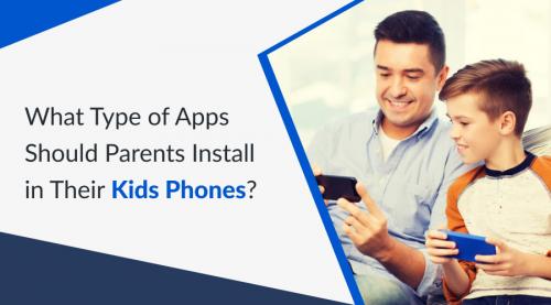type-of-apps-should-parents-install-in-their-kids-phones