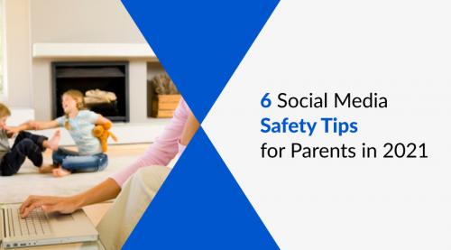 6-social-media-safety-tips-for-parents
