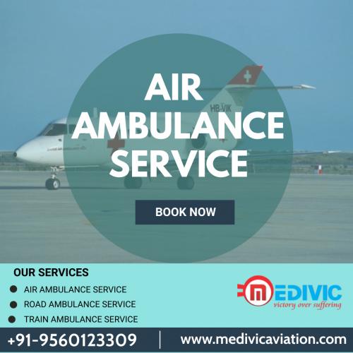 Take 247 Hours Medivic Air Ambulance in Patna and Delhi at Fewer Charges