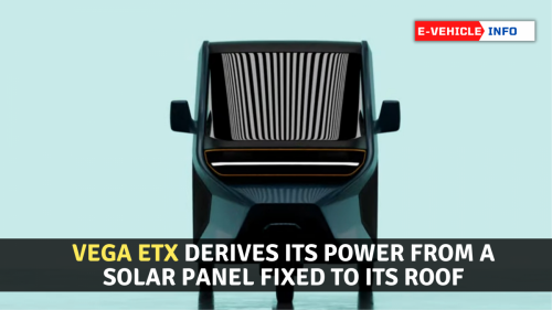 Vega ETX derives its power from a solar panel fixed to its roof