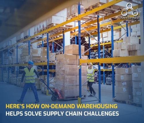 Hereâ€™s How On-Demand Warehousing Helps Solve Supply Chain Challenges