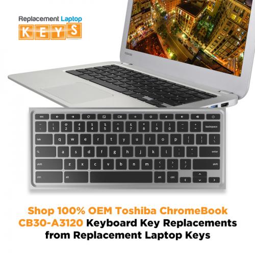 Shop 100% OEM Toshiba ChromeBook CB30-A3120 Keyboard Key Replacements from Replacement Laptop Keys