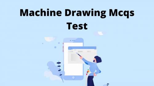 Machine Drawing Mcqs Test