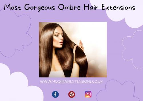 Most Gorgeous Ombre Hair Extensions