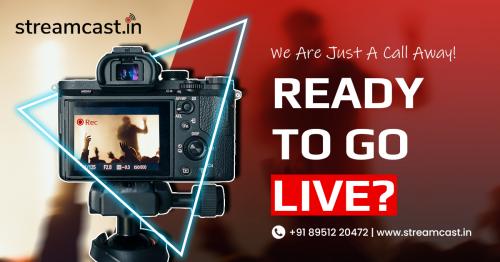 Professional Live Streaming Services - Streamcast.in