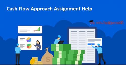 Cash Flow Approach Assignment Help