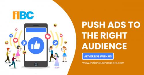 Push Ads to the Right Audience - Indian Business Care