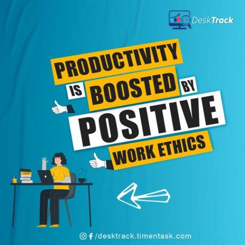 Productivity is Boosted by Positive Work Ethics