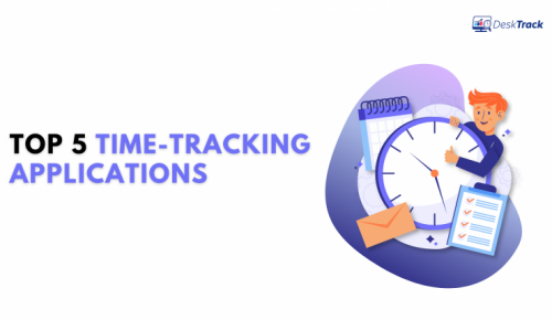 Top 5 Time-tracking Applications that will Reign in 2022-Straight from the Experts