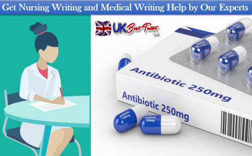 Get Nursing Writing and Medical Writing Help by Our Experts
