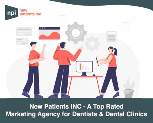 New Patients INC - A Top Rated Marketing Agency for Dentists & Dental Clinics