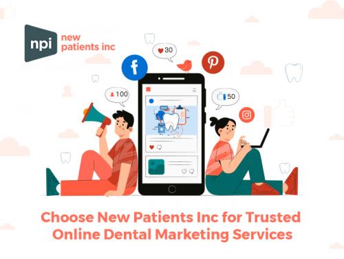 Choose New Patients Inc for Trusted Online Dental Marketing Services