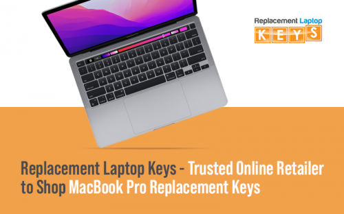 Replacement Laptop Keys - Trusted Online Retailer to Shop MacBook Pro Replacement Keys